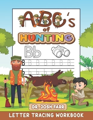 ABC's of Hunting Letter Tracing Workbook by Farr, Josh