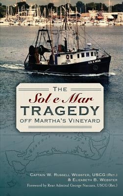 The Sol e Mar Tragedy Off Martha's Vineyard by Webster, W. Russell