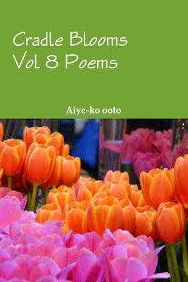 Cradle Blooms by Ooto, Aiye-Ko