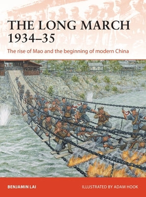 The Long March 1934-35: The Rise of Mao and the Beginning of Modern China by Lai, Benjamin