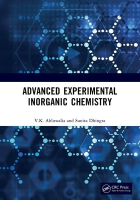 Advanced Experimental Inorganic Chemistry by Ahluwalia, V. K.