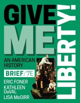 Give Me Liberty! by Foner, Eric