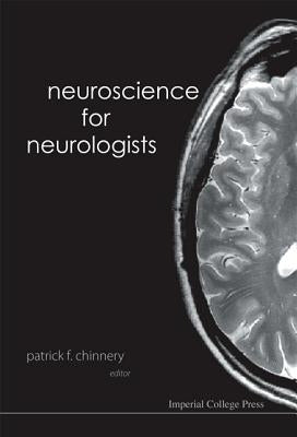 Neuroscience for Neurologists by Chinnery, Patrick F.