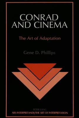Conrad and Cinema: The Art of Adaptation by Gay-Crosier, Raymond