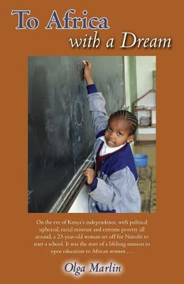 To Africa with a Dream by Marlin, Olga