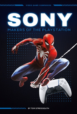 Sony: Makers of the PlayStation: Makers of the PlayStation by Streissguth, Tom