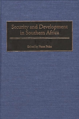 Security and Development in Southern Africa by Poku, Nana