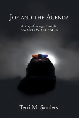Joe and the Agenda: A Story of Courage, Triumph, and Second Chances by Sanders, Terri M.