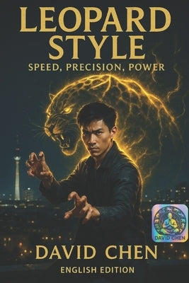 Leopard Style: Speed, Precision, Power by Chen, David