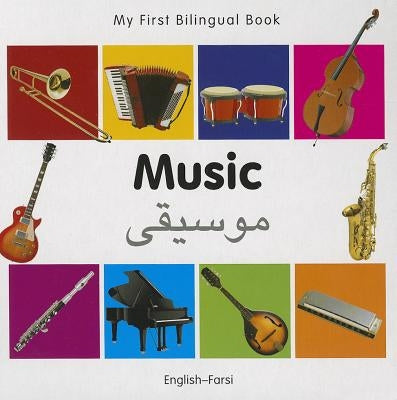 My First Bilingual Book-Music (English-Farsi) by Milet Publishing