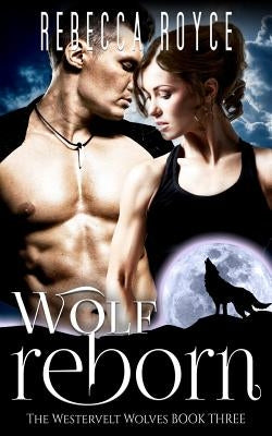 Wolf Reborn by Royce, Rebecca