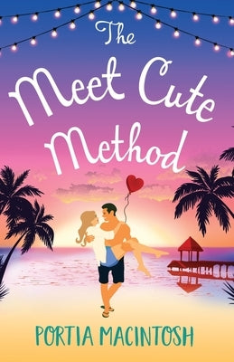 The Meet Cute Method by Macintosh, Portia