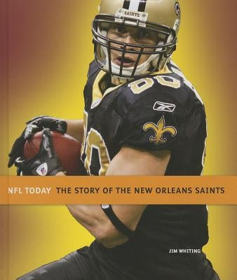 The Story of the New Orleans Saints by Whiting, Jim
