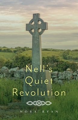 Nell's Quiet Revolution by Ryan, Nora