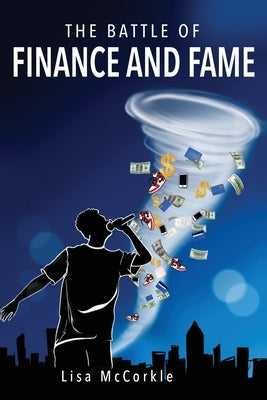 The Battle of Finance and Fame by McCorkle, Lisa