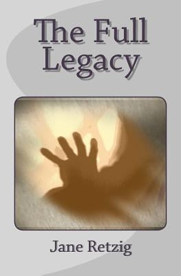 The Full Legacy by Retzig, Jane