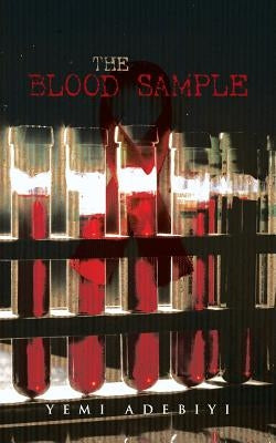 The Blood Sample by Adebiyi, Yemi