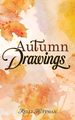 Autumn Drawings by Huffman, Kelli
