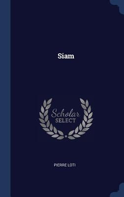 Siam by Loti, Pierre