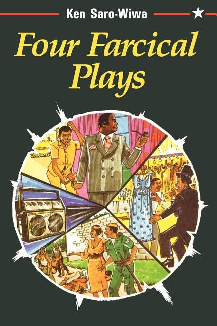 Four Farcical Plays by Saro-Wiwa, Ken