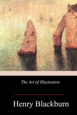 The Art of Illustration by Blackburn, Henry