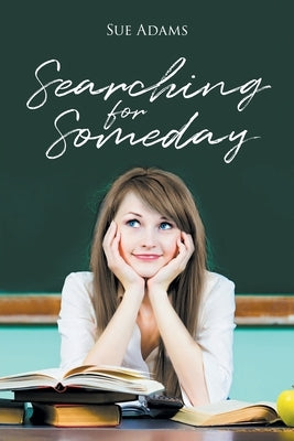 Searching for Someday by Adams, Sue