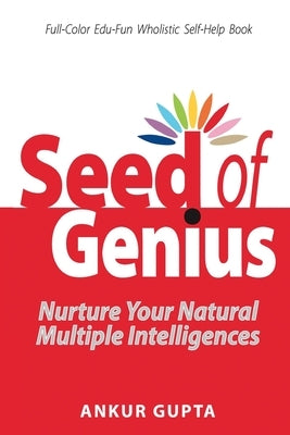 Seed of Genius: Nurture Your Natural Intelligences by Gupta, Ankur