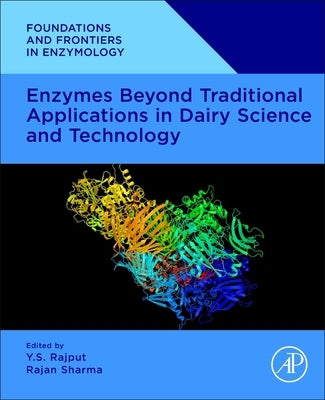 Enzymes Beyond Traditional Applications in Dairy Science and Technology by Rajput, Y. S.