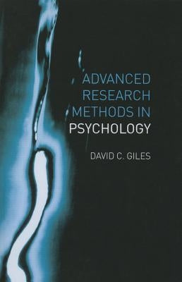 Advanced Research Methods in Psychology by Giles, David