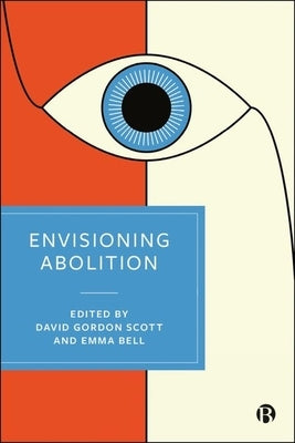 Envisioning Abolition by Tuke, Ruby