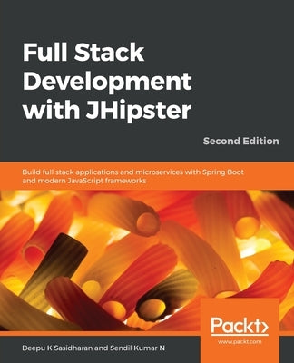 Full Stack Development with JHipster by Sasidharan, Deepu K.