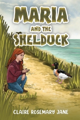 Maria and the Shelduck by Jane, Claire Rosemary