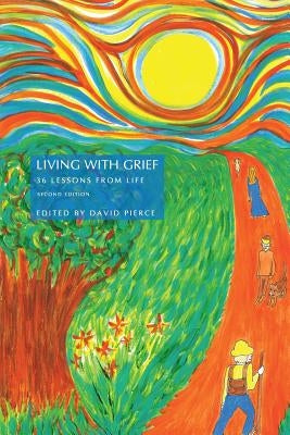 Living with Grief: 36 Lessons from Life by Bantens, Laura