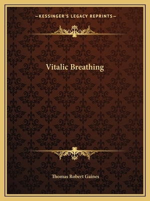 Vitalic Breathing by Gaines, Thomas Robert