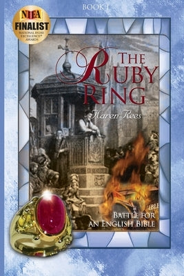 The Ruby Ring: Battle for an English Bible by Rees, Karen