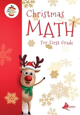 Christmas Math for First Grade Aligned to the Common Core State Standards Initiative by Baganz, Matthew