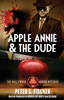 Apple Annie and the Dude by Fischer, Peter S.