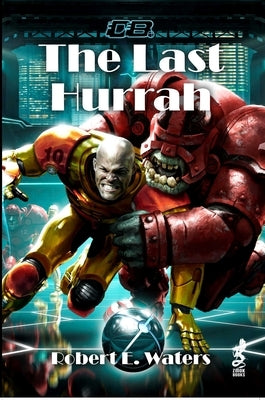 The Last Hurrah by Waters, Robert E.