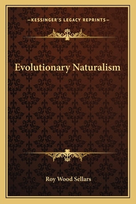 Evolutionary Naturalism by Sellars, Roy Wood
