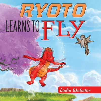 Ryoto Learns to Fly by Webster, Lodie