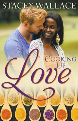 Cooking Up Love by Wallace, Stacey