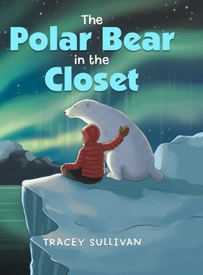 The Polar Bear in the Closet by Sullivan, Tracey