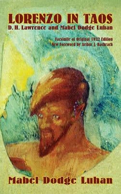 Lorenzo in Taos: D. H. Lawrence and Mabel Dodge Luhan by Luhan, Mabel Dodge