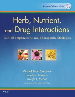 Herb, Nutrient, and Drug Interactions: Clinical Implications and Therapeutic Strategies by Stargrove, Mitchell Bebel