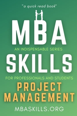 MBA SKILLS - Project Management: An indispensable series for professionals and students (quick read book) - PMP, Gantt, Agile, Scrum, Risk Management, by Words, Brain