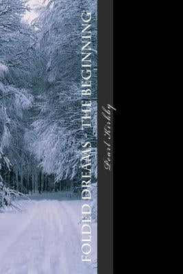 Folded Dreams: The Beginning by Pearl Kirkby