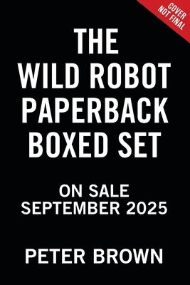 The Wild Robot Paperback Boxed Set by Brown, Peter