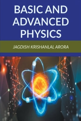 Basic and Advanced Physics by Arora, Jagdish Krishanlal
