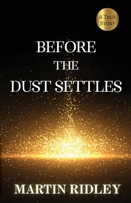 Before the Dust Settles by Ridley, Martin
