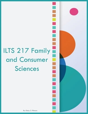 ILTS 217 Family and Consumer Sciences by Fillmore, Daisy Z.